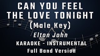 CAN YOU FEEL THE LOVE TONIGHT  MALE KEY  FULL BAND KARAOKE  INSTRUMENTAL  ELTON JOHN [upl. by Pelletier838]