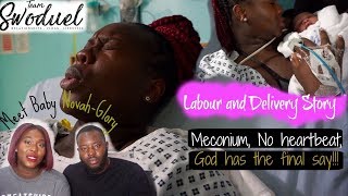 MY LABOUR AND DELIVERY STORY  MECONIUM NO HEART BEAT MEET BABY NOVAHGLORY [upl. by Ilrebma]