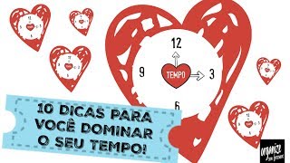 ESPECIAL 10 DICAS PARA VOCÊ DOMINAR O SEU TEMPO  Organize sem Frescuras [upl. by Ldnek556]