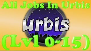 Roblox Urbis All Jobs Lvl 015 [upl. by Capone]