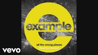 Example  All the Wrong Places Quintino Remix Official Audio [upl. by Etnoek]