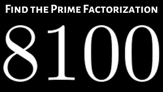 Find the Prime Factorization of 8100 by using a Factor Tree [upl. by Leonelle]