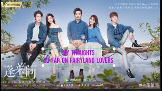 My Thoughts So Far On Fairyland Lover Chinese Fantasy Romance Drama [upl. by Harmaning266]