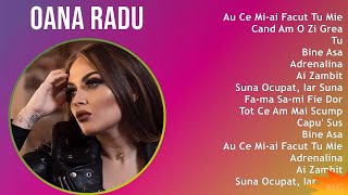 Oana Radu 2024 MIX Las Mejores Canciones  Au Ce Miai Facut Tu Mie Cand Am O Zi Grea Tu Bine [upl. by Chun]