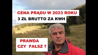 Cena prądu w 2023 roku 3 złote brutto za kWh Prawda czy fałsz [upl. by Philippine313]