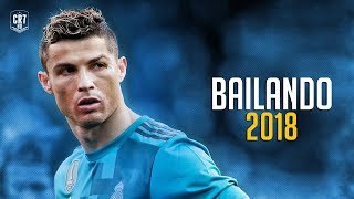 Cristiano Ronaldo ● Bailando｜Nostalgia Of 2018｜Skills amp Goals ᴴᴰ [upl. by Marga132]