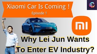 Xiaomi car is coming 1 Why does Lei Jun want to enter EV industry Xiaomi Automobile SU7 [upl. by Garneau]