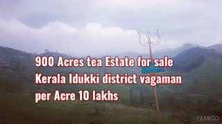 900 Acres tea Estate sale10 lakhs per Acre kerala Idukki district vagaman near [upl. by Aihsotal]