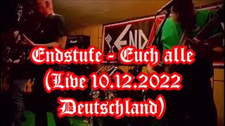 ENDSTUFE  Euch alle Live 2022 [upl. by Nytsirk163]