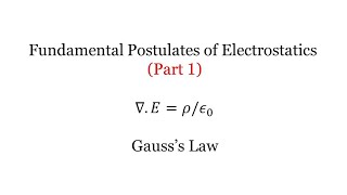 Fundamental Postulates of electrostatics in free space Part 1 Gausss law [upl. by Ragan]