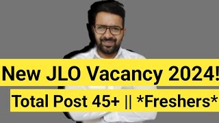 New JLO Vacancy 2024  Total Post 45  With Syllabus  Freshers  Permanent JOBS [upl. by Wrennie]