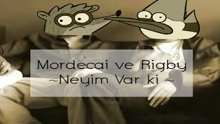 Mordecai ve Rigby  Neyim Var ki AI Cover [upl. by Artep670]