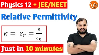 Permitivity And Relative Permittivity  Alakh Pandey Sir PhysicsWallah [upl. by Ysnat45]