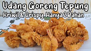 UDANG GORENG TEPUNG CRISPY amp KRIWIL TAHAN RENYAH HANYA 2 BAHAN MASAKAN RUMAHAN Ide Masak Harian [upl. by Hpseoj]