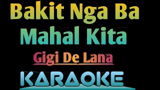 Bakit Nga Ba Mahal Kita  Gigi De Lana Karaoke ingkoykaraoke [upl. by Nichole]