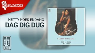 Hetty Koes Endang  Dag Dig Dug Official Karaoke Video [upl. by Gresham996]