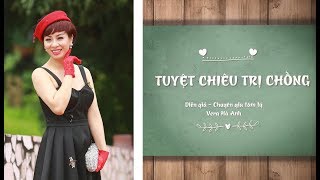 Tuyệt chiêu trị chồng ngoài tình  Vera Hà Anh [upl. by Mikahs979]