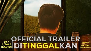 Ditinggalkan Official Trailer Animasi Seram Pertama Kupi Kupi GO [upl. by Petulah]