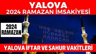 YALOVA 2024 RAMAZAN Ä°MSAKÄ°YESÄ°  Yalova Ä°ftar ve Sahur Vakitleri 2024 [upl. by Teik]