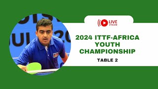 Table 2Day 5 2024 ITTFAfrica Youth ChampionshipsMorning session [upl. by Anavoj738]