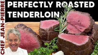 How To Perfectly Roast a Beef Tenderloin  Chef JeanPierre [upl. by Eirellam984]