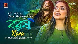 Borosha  বরষা  Fuad ft Kona  Bangla Song 2022  Official Bangla Music Video 2022 [upl. by Azaleah]