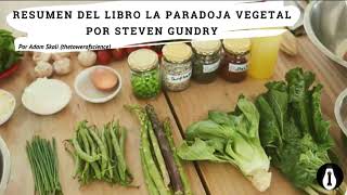 Resumen del libro La Paradoja Vegetal por Steven Gundry 1 [upl. by Melina536]