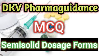 MCQ Semisolid Dosage Forms  DKV Pharmaguidance  Pharmaceutics [upl. by Chiles]