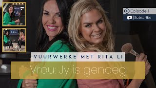 Vuurwerke met Rita Li  Episode 1  Vrou Jy is genoeg [upl. by Bobbie]