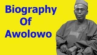 Biography Of Obafemi AwolowoAchievementsPoliciesEducationOriginBooks [upl. by Anev]