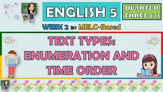 ENGLISH 5  QUARTER 3 WEEK 2  TEXT TYPES ENUMERATION AND TIME ORDER  MELCBASED [upl. by Alejandrina]