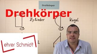 Drehkörper  geometrische Körper  Mathematik  Lehrerschmidt [upl. by Necila20]