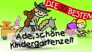 Ade du schöne Kindergartenzeit  Die besten Lieder für den Schulanfang  Kinderlieder [upl. by Femmine]