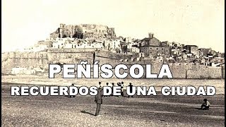 PEÑÍSCOLA RECUERDOS DE UNA CIUDAD [upl. by Ellenej382]