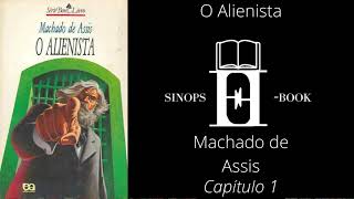 AUDIOBOOK  O Alienista – Machado de Assis Capítulo 1 [upl. by Bridwell]