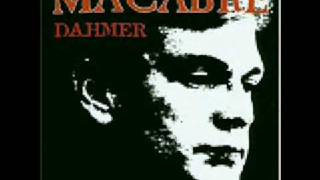 Macabre  Jeffery Dahmer Blues [upl. by Auqinu]