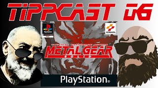 TippCast 06  The Greatest Video Game Of All Time  Metal Gear Solid 1998 Discussion  Part 1 [upl. by Notnyw]