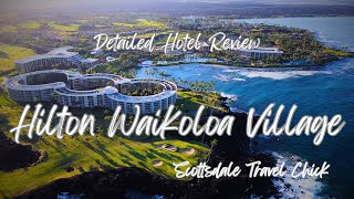 Hilton Waikoloa Village  The Big Island A Detailed Hotel Review [upl. by Rostand665]