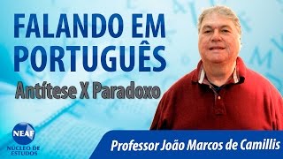 Falando em Português Antítese X Paradoxo [upl. by Nadeen513]