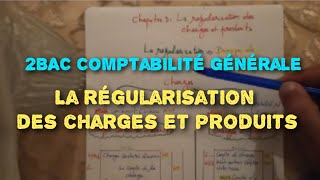 2BAC Comptabilité générale  La régularisation des charges et produits [upl. by Pohsib]