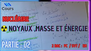 2 Bac  noyaux masse et énergie [upl. by Keefer444]