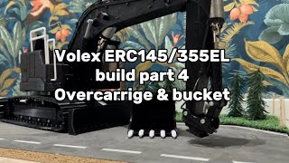 Volex ERC145355EL build part 4  overcarrige amp bucket [upl. by Valleau157]