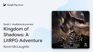 Kingdom of Shadows A LitRPG Adventure Book 2 by Kevin McLaughlin · Audiobook preview [upl. by Adnek]