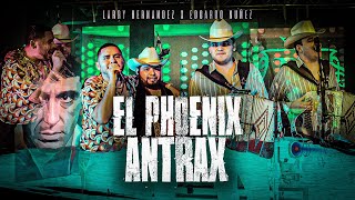 Larry Hernandez X Edgardo Nuñez  El Phoenix Antrax En Vivo [upl. by Faus]