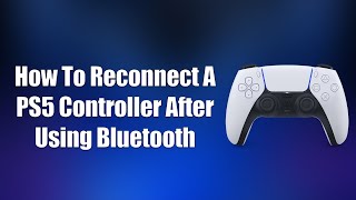 How To Reconnect A PS5 Controller After Using Bluetooth [upl. by Steffen284]