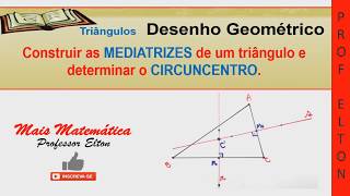 20  Construir as MEDIATRIZES de um triângulo e determinar o CIRCUNCENTRO [upl. by Aikyt]
