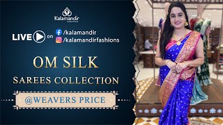 Om Silk Sarees  Weavers Price  Offer Valid For 24hr  Kalamandir Sarees LIVE [upl. by Anaugal]