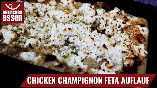 REZEPT CHAMPIGNON AUFLAUF MIT HÄHNCHEN UND FETA  schnell und einfach selber machen [upl. by Marijane]