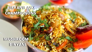 Mushroom dum biryani  Biryani aux champignons  Veg Biryani  Chez Franco Indien [upl. by Gamal]