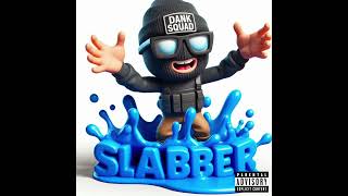 DNKSQD  Slabber [upl. by Monson44]